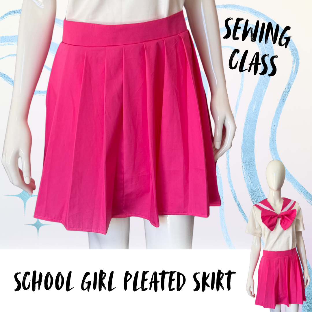 Sat, Aug 22nd at UC - Pleated Skirt School Uniform Cosplay Class 6-9:30pm