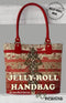 Jelly Roll Handbag Pattern by RJ Designs